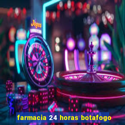 farmacia 24 horas botafogo